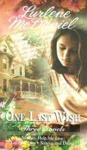book cover of One Last Wish: Three Novels (Mother, Help Me Live by Lurlene McDaniel