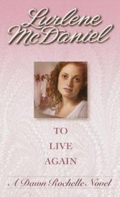 book cover of To Live Again: A Dawn Rochelle Novel by Lurlene McDaniel