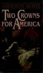 book cover of Two Crowns for America by Katherine Kurtz