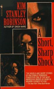 book cover of A short, sharp shock by Kim Stanley Robinson