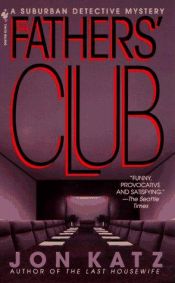 book cover of The Father's Club (Suburban Detective Mysteries) by Jon Katz