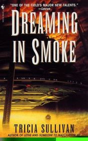 book cover of Dreaming in Smoke by Tricia Sullivan