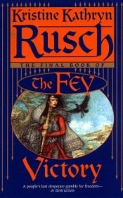 book cover of The Victory: The Final Book of the Fey by Kristine Kathryn Rusch