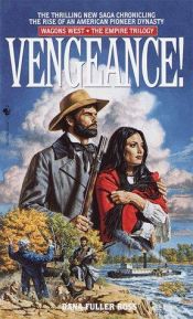 book cover of Vengeance!: Wagons West Volume 2, The Empire Trilogy (Wagons West Empire Trilogy) by Dana Fuller Ross