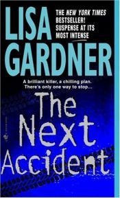 book cover of The next accident by Lisa Gardner