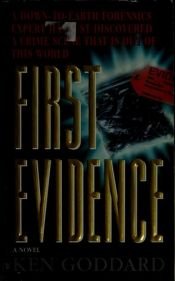 book cover of First Evidence (Collin Cellars, bk 1) by Ken Goddard