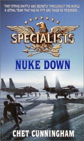 book cover of The Specialists : Nuke Down by Chet Cunningham