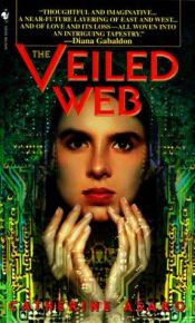 book cover of The veiled web by Catherine Asaro