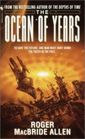 book cover of The Ocean of Years by Roger MacBride Allen