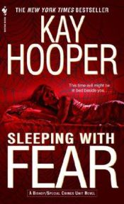 book cover of Sleeping with Fear (Noah Bishop No. 3C) (Fear) by Kay Hooper