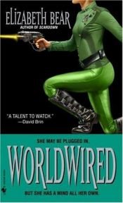 book cover of Worldwired (The Jenny Casey Trilogy, 3) by Elizabeth Bear