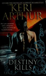 book cover of Destiny Kills (Myth and Magic #1) by Keri Arthur