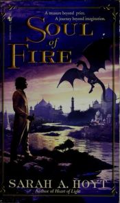 book cover of Soul of Fire - book 2 the story of the British dragon and the part Indian lady, and the evil tigers and the mishievious monkeys by Sarah Hoyt