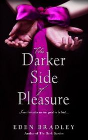 book cover of The Darker Side of Pleasure by Eden Bradley