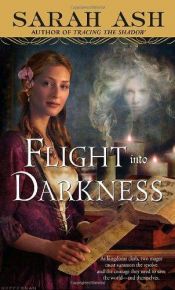 book cover of Flight into Darkness by Sarah Ash