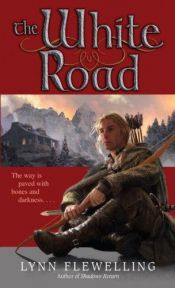 book cover of The White Road by Lynn Flewelling