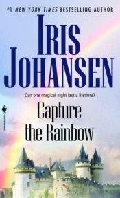 book cover of Capture the Rainbow by Iris Johansen