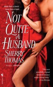 book cover of Not quite a husband by Sherry Thomas