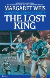 book cover of Star of the Guardians: The Lost King v. 1 (Star of the Guardians) by Margaret Weis