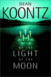 book cover of By the Light of the Moon by Dean Koontz