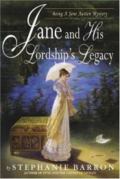 book cover of Jane and His Lordship's Legacy ; Being the Eighth Jane Austen Mystery (Jane Austen Mystery) by Stephanie Barron