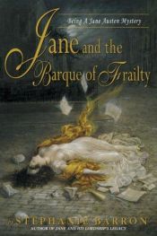 book cover of Jane and the Barque of Frailty (Being the Ninth Jane Austen Mystery) by Stephanie Barron