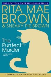 book cover of The Purrfect Murder : a Mrs. Murphy mystery by Sneaky Pie Brown|ریتا مای براون