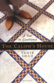 book cover of La Mansión del Califa : nuestro primer año en Casablanca by Tahir Shah