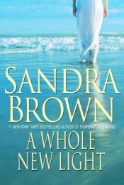 book cover of A Whole New Light by Sandra Brown