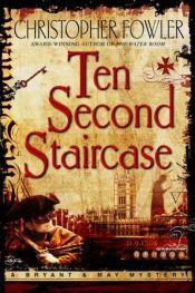 book cover of Ten Second Staircase: A Peculiar Crimes Unit Mystery by Christopher Fowler