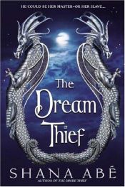 book cover of The Dream Thief (Book 2, The Drakon) by Shana Abe