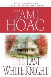 book cover of The Last White Knight by Tami Hoag