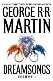 book cover of Dreamsongs: Volume 1: Short Works by จอร์จ อาร์. อาร์. มาร์ติน