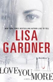 book cover of Love You More by Lisa Gardner