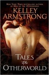 book cover of Tales of the Otherworld (Book 2) by Kelley Armstrong