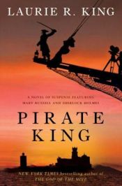 book cover of Pirate king: a novel of suspense featuring Mary Russell and Sherlock Holmes by Laurie R. King
