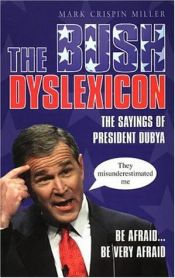 book cover of The Bush dyslexicon by Mark Crispin Miller