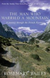 book cover of The Man Who Married a Mountain by Rosemary Bailey