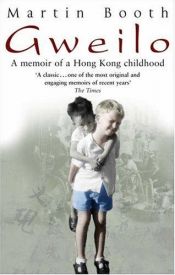 book cover of Gweilo : memories of a Hong Kong childhood by Martin Booth