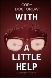 book cover of With a Little Help by Cory Doctorow