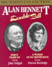 book cover of Alan Bennett: Forty Years by Alan Bennett
