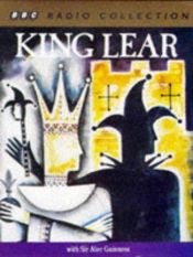 book cover of King Lear: Starring Sir Alec Guinness (BBC Radio Collection) by William Shakespeare