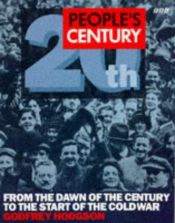 book cover of PEOPLE'S 20TH CENTURY: FROM THE START OF THE NUCLEAR AGE TO THE CLOSE OF THE CENTURY by Godfrey Hodgson