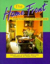 book cover of "Home Front" Guide to Doing Up Your Period Home by Sally Walton