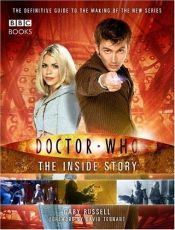 book cover of Doctor Who - The Inside Story: The Definitive Guide to the Making of the New Series by Gary Russell