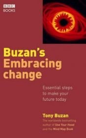 book cover of EMBRACING CHANGE: ESSENTIAL STEPS TO MAKE YOUR FUTURE TODAY (MIND SET) by Tony Buzan