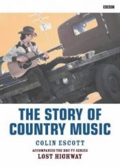 book cover of The Story of Country Music by Colin Escott