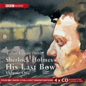 book cover of Sherlock Holmes: v. 1: His Last Bow (BBC Audio) by Arthur Conan Doyle