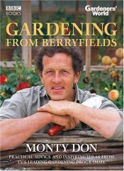 book cover of "Gardeners' World", Gardening from Berryfields by Monty Don