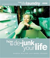 book cover of The Life Laundry: How to De-junk Your Life by Dawna Walter